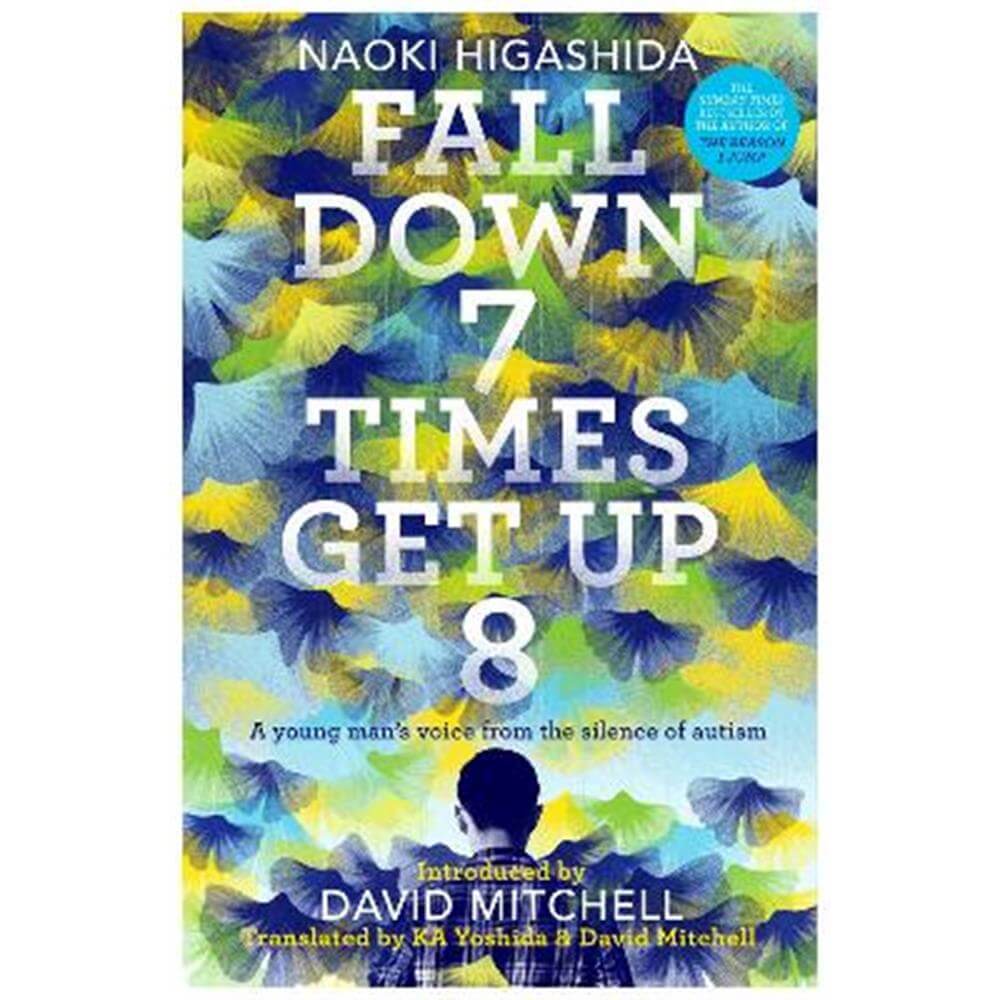 Fall Down Seven Times, Get Up Eight: A young man's voice from the silence of autism (Paperback) - Naoki Higashida